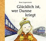 Audio CD (CD/SACD) Glücklich ist, wer Dunne kriegt von Rose Lagercrantz