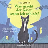 Audio CD (CD/SACD) Was macht der Kater, wenn ich schlafe? von Silke Lambeck