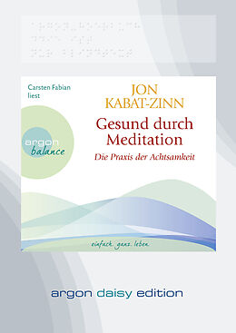 Audio CD (CD/SACD) Gesund durch Meditation (DAISY Edition) von Jon Kabat-Zinn