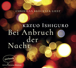 Audio CD (CD/SACD) Bei Anbruch der Nacht von Kazuo Ishiguro