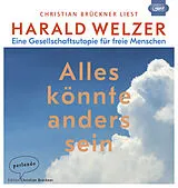 Audio CD (CD/SACD) Alles könnte anders sein von Harald Welzer