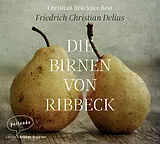 Audio CD (CD/SACD) Die Birnen von Ribbeck von Friedrich Christian Delius