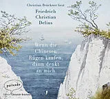 Audio CD (CD/SACD) Wenn die Chinesen Rügen kaufen, dann denkt an mich von Friedrich Christian Delius