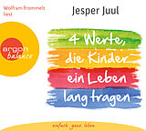 Audio CD (CD/SACD) Vier Werte, die Kinder ein Leben lang tragen von Jesper Juul