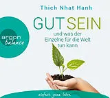 Audio CD (CD/SACD) Gut sein und was der Einzelne für die Welt tun kann von Thich Nhat Hanh