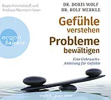 Audio CD (CD/SACD) Gefühle verstehen, Probleme bewältigen von Doris Wolf, Rolf Merkle