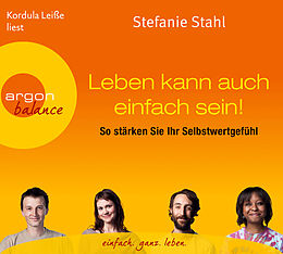 Audio CD (CD/SACD) Leben kann auch einfach sein: So stärken Sie ihr Selbstwertgefühl von Stefanie Stahl
