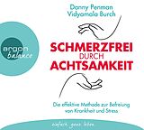 Audio CD (CD/SACD) Schmerzfrei durch Achtsamkeit von Danny Penman, Vidyamala Burch