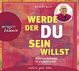 Audio CD (CD/SACD) Werde, der du sein willst von Robert Betz