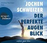 Audio CD (CD/SACD) (CD) Der perfekte Augenblick von Jochen Schweizer