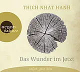 Audio CD (CD/SACD) (CD) Das Wunder im Jetzt von Thich Nhat Hanh