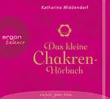 Audio CD (CD/SACD) (CD) Das kleine Chakren-Hörbuch von Katharina Middendorf