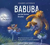 Audio CD (CD/SACD) Babuba und die bunten Drachen von Johannes Lauterbach