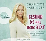 Audio CD (CD/SACD) Gesund ist das neue Sexy von Charlotte Karlinder