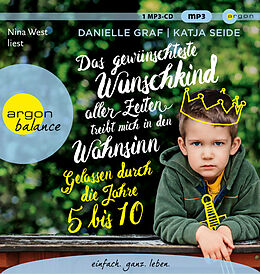 Audio CD (CD/SACD) Das gewünschteste Wunschkind aller Zeiten treibt mich in den Wahnsinn von Danielle Graf, Katja Seide