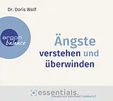 Audio CD (CD/SACD) Ängste verstehen und überwinden von Doris Wolf