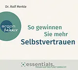 Audio CD (CD/SACD) So gewinnen Sie mehr Selbstvertrauen von Rolf Merkle