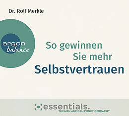Audio CD (CD/SACD) So gewinnen Sie mehr Selbstvertrauen von Rolf Merkle