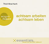 Audio CD (CD/SACD) Achtsam arbeiten, achtsam leben von Thich Nhat Hanh