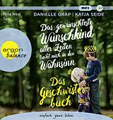 Audio CD (CD/SACD) Das gewünschteste Wunschkind aller Zeiten treibt mich in den Wahnsinn von Danielle Graf, Katja Seide