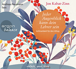 Audio CD (CD/SACD) Jeder Augenblick kann dein Lehrer sein von Jon Kabat-Zinn