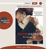 Audio CD (CD/SACD) Vater werden von Nicola Schmidt, Klaus Althoff