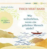 Audio CD (CD/SACD) Wie weiterleben, wenn ein geliebter Mensch stirbt? von Thich Nhat Hanh