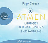 Audio CD (CD/SACD) ATMEN  Übungen zur Heilung und Entspannung von Ralph Skuban