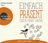 Audio CD (CD/SACD) Einfach präsent von Thich Nhat Hanh