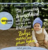 Audio CD (CD/SACD) Das gewünschteste Wunschkind aller Zeiten treibt mich in den Wahnsinn von Danielle Graf, Katja Seide