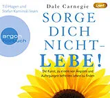 Audio CD (CD/SACD) Sorge dich nicht  lebe! von Dale Carnegie