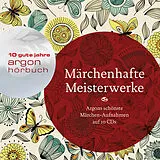 Audio CD (CD/SACD) Märchenhafte Meisterwerke von Ludwig Bechstein, Brüder Grimm, Wilhelm Hauff