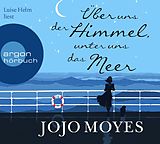 Audio CD (CD/SACD) Über uns der Himmel, unter uns das Meer von Jojo Moyes
