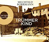 Audio CD (CD/SACD) Trümmerkind von Mechtild Borrmann
