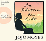 Audio CD (CD/SACD) Im Schatten das Licht von Jojo Moyes