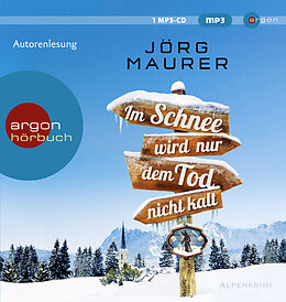 Audio CD (CD/SACD) Im Schnee wird nur dem Tod nicht kalt von Jörg Maurer