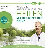 Audio CD (CD/SACD) Heilen mit der Kraft der Natur von Andreas Michalsen