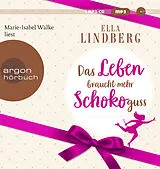 Audio CD (CD/SACD) (CD) Das Leben braucht mehr Schokoguss von Ella Lindberg