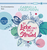 Audio CD (CD/SACD) Die Liebe tanzt barfuß am Strand von Gabriella Engelmann