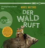 Audio CD (CD/SACD) Der Wald ruft von Moritz Matthies