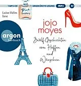 Audio CD (CD/SACD) Zwölf Geschichten vom Hoffen und Wünschen von Jojo Moyes