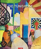 Kalender Die Tunisreise Edition Kalender 2025 von Paul Klee, August Macke