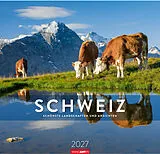 Kalender Schweiz Kalender 2027 - Schönste Landschaften und Ansichten von