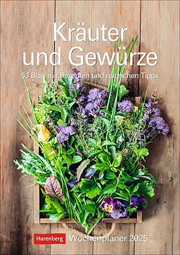 Kalender Kräuter und Gewürze Wochenplaner 2025 - 53 Blatt mit Rezepten und nützlichen Tipps von Brigitte Lotz