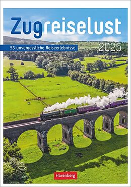 Kalender Zugreiselust Wochen-Kulturkalender 2025 - 53 unvergessliche Reiseerlebnisse von Korbinian Fleischer