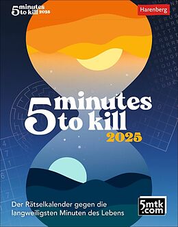 Kalender 5 minutes to kill Tagesabreißkalender 2025 von 