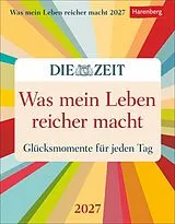 Kalender Was mein Leben reicher macht Tagesabreißkalender 2027 - Glücksmomente für jeden Tag von
