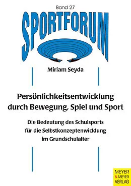E-Book (pdf) Persönlichkeitsentwicklung durch Bewegung, Spiel und Sport von Miriam Seyda