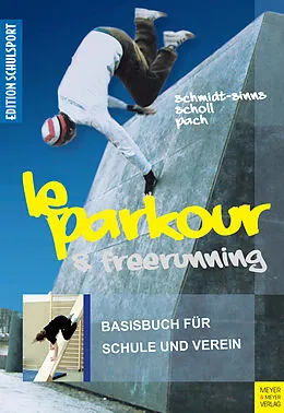 E-Book (pdf) Le Parkour & Freerunning von Jürgen Schmidt-Sinns, Saskia Scholl, Alexander Pach