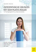 E-Book (pdf) Osteopathische Übungen mit dem Pilates-Roller von Marcel Merkel, Stefan Kosik